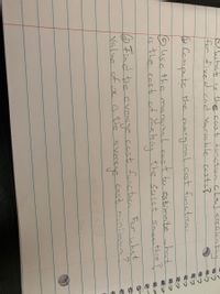 Swhat is the cost tunction clef
for fixed cnd Variable cests?
hating
b Campute the merginal cost function.
cest to estimsite what.
©use the marqina l
lis the cast af matking the solst Smceithie ?
Find the c versye cest functica Fer whst
Value of oc iB the aversae cest minimun
