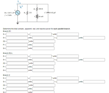 **Circuit Diagram:**

The circuit consists of three parallel branches connected to an AC source with the following components:

1. **AC Source:**
   - Voltage: \( E = 120 \, \text{V} \, \angle 0^\circ \)
   - Frequency: \( f = 2 \, \text{kHz} \)

2. **Branch R1:**
   - Resistor \( R_1 = 2 \, \Omega \)

3. **Branch R2-L:**
   - Resistor \( R_2 = 200 \, \Omega \)
   - Inductor \( L = 80 \, \text{mH} \)

4. **Branch C:**
   - Capacitor \( C = 0.02 \, \mu\text{F} \)

The circuit diagram depicts these components arranged in parallel, underlining that they are connected directly across the power supply.

**Power Calculations:**

The task is to determine the total complex, apparent, real, and reactive power for each parallel branch.

**Branch R1 Calculations:**
- Complex Power (S): 
  - \( S = \) [Magnitude] \( \angle \) [Phase angle] 
  - \( S = \) [Real part] \( + j \) [Imaginary part]
- Apparent Power (\(|S|\)): 
- Real Power (\(P\)): 
- Reactive Power (\(Q\)): 

**Branch R2-L Calculations:**
- Complex Power (S): 
  - \( S = \) [Magnitude] \( \angle \) [Phase angle] 
  - \( S = \) [Real part] \( + j \) [Imaginary part]
- Apparent Power (\(|S|\)): 
- Real Power (\(P\)): 
- Reactive Power (\(Q\)): 

**Branch C Calculations:**
- Complex Power (S): 
  - \( S = \) [Magnitude] \( \angle \) [Phase angle] 
  - \( S = \) [Real part] \( + j \) [Imaginary part]
- Apparent Power (\(|S|\)): 
- Real Power (\(P\)): 
- Reactive Power (\(Q\)): 

Populate the filled-in values for each calculation with appropriate units (e.g., volt-amperes, watts, vars).
