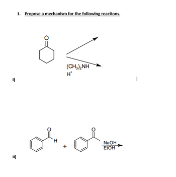 Answered: i) ii) 1. Propose a mechanism for the… | bartleby