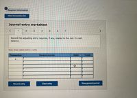 Required information
View transaction list
Journal entry worksheet
1
3
4
7
Record the adjusting entry required, if any, related to the July 31 cash
balance.
Note: Enter debits before credits.
Transaction
General Journal
Debit
Credit
a.
Record entry
Clear entry
View general journal
