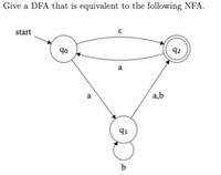 Give a DFA that is equivalent to the following NFA.
start
92
a
a,b
91
