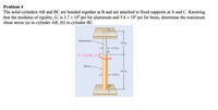 Answered: Problem 4 The Solid Cylinders AB And BC… | Bartleby