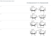 Which of the structures below is that of
О-а-D-glucopyranosy-(1->1)- а-D-glucoругanoside
CH2OH
CH2OH
O. H
H.
он
H.
он
H
OH
ÓH
CH2OH
HOH2
H.
CH2OH
CH2OH
O. H
H.
он
он
H
OH
он
CH2OH
H.
о, он
он
H
он
он
