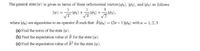 The general state |w) is given in terms of three orthonormal vectors lo1), lo2), and o3) as follows:
=162)+
where lon) are eigenstates to an operator B such that: Blon) = (2n – 1)iøn) with n = 1, 2, 3.
(a) Find the norm of the state lw).
(b) Find the expectation value of B for the state |w).
(c) Find the expectation value of B? for the state w).
