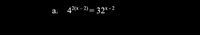 42(x – 2) = 32*-2
а.
