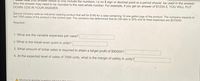 answer héeds to only include the numbers, i.e no $ sign or decimal point or a period should be used in the answer.
Also the answer may need to be rounded to the next whole number. For example, if you get an answer of $1234.5, YOU WILL PUT
DOWN 1235 IN YOUR ANSWER.
Natural company sells an industrial cleaning product that sell for $180 for a case containing 12 one gallon jugs of the product. The company expects to
sell 7000 cases of the product in the current year. The company has determined that its CM ratio is 30% and its fixed expenses are $270000.
Required:
1. What are the variable expenses per case?
2. What is the break-even point in units?
3. What amount of dollar sales is required to attain a target profit of $90000?
4. At the expected level of sales of 7000 units, what is the margin of safety in units?
A Moving to another guestion will save thic n
