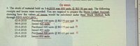 Op stock
4. The stock of matcrial held on 1-4-2018 was 400 units RO 50 pcr unit The following
receipts and issues were recorded. You are required to prepare the Stores Ledger Account,
showing how the values of issnes would be calculated under Base Stock Method, both
through FIFO AND LIFO
02-4-2018
Purchased 100 units @ RO 55 per unit R
Issued 400 units
Purchased 600 units @ RO 55
Issued 400 units
Purchased 500 units @ RO 65 per unit. R
Issued 600 units
06-4-2018
10-4-2018
13-4-2018
per
unit R
20-4-2018
25-4-2018
