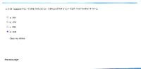 2. Final: Suppose P(C) =0.048, P(M and C) = 0.044, and P(M or C) = 0.524. Find P(neither M nor C)
O a. .564
O b. 476
O c.956
O d. .568
Clear my choice
Previous page
