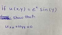 if u(x,y) = e sin (y)
f show that:
Uメx+Uyy = o
%3D
