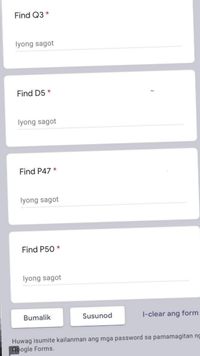 Find Q3 *
lyong sagot
Find D5 *
lyong sagot
Find P47 *
lyong sagot
Find P50
lyong sagot
Bumalik
Susunod
I-clear ang form
Huwag isumite kailanman ang mga password sa pamamagitan ng
Google Forms.
