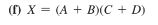 (f) X = (A + B)(C + D)