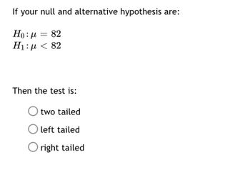 Answered: If Your Null And Alternative Hypothesis… | Bartleby