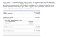 **Derrick Iverson: Divisional Manager Analysis for Holston Company**

Derrick Iverson serves as a divisional manager for Holston Company. His salary increases are significantly influenced by his division's return on investment (ROI), which has exceeded 25% annually for the past three years. Derrick is evaluating a potential capital budgeting project requiring a $4,650,000 investment in equipment. This equipment has an expected useful lifespan of five years with no salvage value. Holston Company applies a discount rate of 18%. The projected net operating income over the five-year period is outlined below:

- **Sales:** $4,000,000
- **Variable expenses:** $1,750,000

**Contribution Margin:**
- $2,250,000

**Fixed Expenses:**
- Advertising, salaries, and other fixed out-of-pocket costs: $745,000
- Depreciation: $745,000

**Total Fixed Expenses:**
- $1,490,000

**Net Operating Income:**
- $760,000

This detailed breakdown provides insight into the financial performance and anticipated profitability of the capital investment project under consideration.