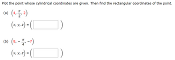 Answered: Plot The Point Whose Cylindrical… | Bartleby