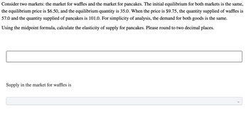 Answered: Consider Two Markets: The Market For… | Bartleby