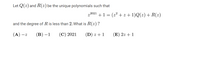 Let Q(z) and R(z) be the unique polynomials such that
z2021
+1= (z² + z + 1)Q(z)+ R(z)
and the degree of R is less than 2. What is R(z) ?
(А) —2
(В) —1
(C) 2021
(D) z + 1
(E) 2z + 1
