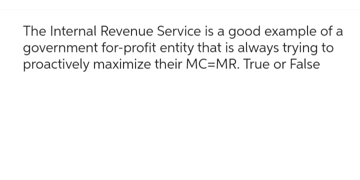 Answered: The Internal Revenue Service Is A Good… | Bartleby