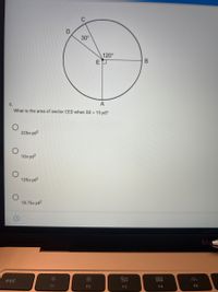 30°
120°
6.
A
What is the area of sector CED when DE = 15 yd?
2257 yd2
10л уd2
1257 yd2
18.75z yd?
Ma
esc
80
000
000
F1
F2
F3
F4
F5
