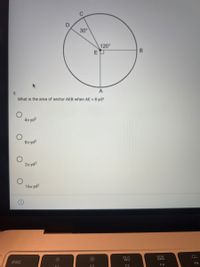 30°
120°
E
5.
What is the area of sector AEB when AE = 8 yd?
47 yd2
8 yd2
27 yd2
16л уа?
esc
80
000
000
F2
F3
F4
F5
B.
