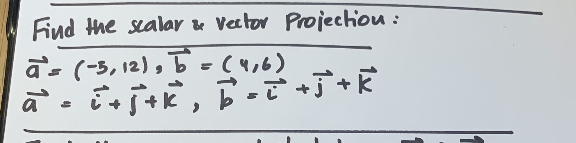 Find he salar Vetor Projechou
a(-3,12), b - (4,6)
13 1s
