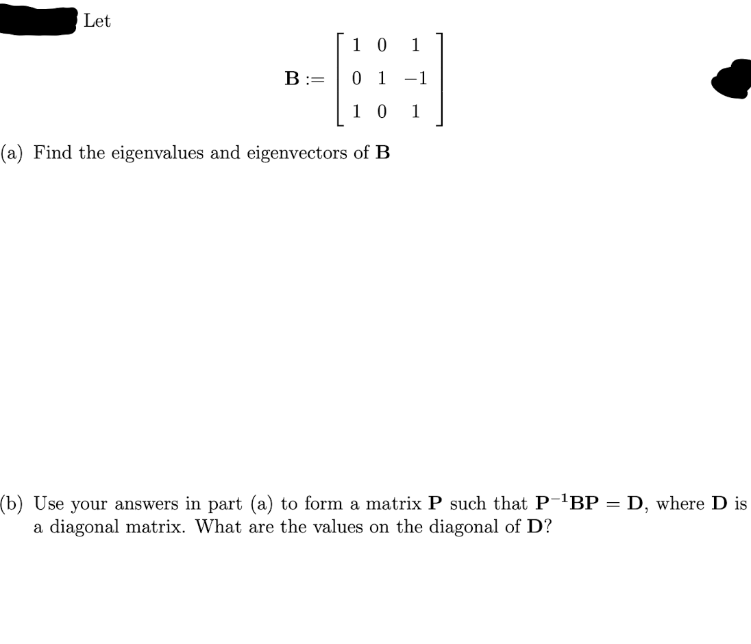 Answered: Let -1 B := 1 (a) Find The Eigenvalues… | Bartleby