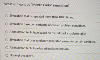 Answered: What Is Meant By "Monte Carlo"… | Bartleby