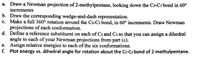 a. Draw a Newman projection of 2-methylpentane, looking down the C2-C3 bond in 60°
increments
b. Draw the corresponding wedge-and-dash representation.
c. Make a full 360° rotation around the C2-C3 bond, in 60° increments. Draw Newman
projections of each conformation.
d. Define a reference substituent on each of C2 and C3 so that you can assign a dihedral
angle to each of your Newman projections from part (c).
e. Assign relative energies to each of the six conformations.
f. Plot energy vs. dihedral angle for rotation about the C2-C3 bond of 2-methylpentane.
