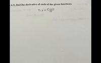 6-9, find the derivative of each of the given functions.
MA
7) y =
x2-x+2
Vx
I3|
