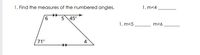 1. Find the measures of the numbered angles.
1. m<4
9,
5 45°
1. m<5
m<6
71°
4
