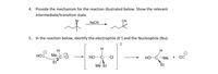 4. Provide the mechanism for the reaction illustrated below. Show the relevant
intermediate/transition state.
CN
NaCN
5. In the reaction below, identify the electrophile (E*) and the Nucleophile (Nu):
H
H
HO: Me-C
Et
H
HO---c---CI
но-сМе
Ci:
Mẽ Et
Et
