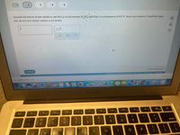 2
4
Calculate the amount of heat needed to melt 64.5 g of solid benzene (C,H,) and bring it to a temperature of 9.0 °C. Round your answer to 3 significant digits.
Also, be sure your answer contains a unit symbol.
do
Continue
Submit Assignment
O 2022 McGraw Hill LLC A RIights Reserved Terms of Use Pvacy Center Accessibility
Show All
solubility chem h..pdf
24
CH.S P
ASSES
MacBook Air
4)
FI
000
D00 F4
74
* F9
F10
20
F3
F7
FB
esc
FS
F6
F1
F2
@
#3
&
*
delete
3
5
6.
8
W
T Y
U
