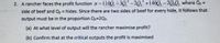 2. A rancher faces the profit function =1100, -30-20, +1400, -20,0, where Qu =
side of beef and Q = hides. Since there are two sides of beef for every hide, it foilows that
output must be in the proportion Q1=202.
(a) At what level of output will the rancher maximise profit?
(b) Confirm that at the critical outputs the profit is maximised
