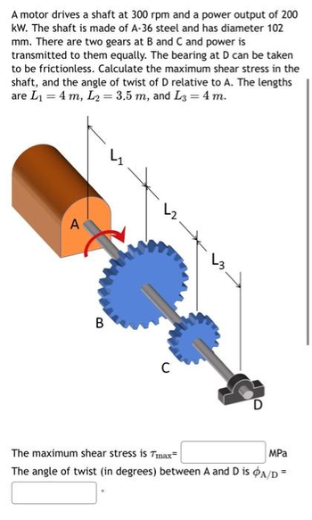 Answered: A motor drives a shaft at 300 rpm and a… | bartleby