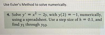 Answered: Use Euler's Method To Solve… | Bartleby