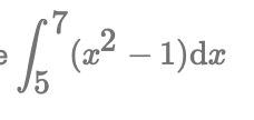 7
S
5
(x²-1)dx