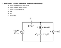 Answered: 2. A Parallel RLC Circuit Is Given… | Bartleby