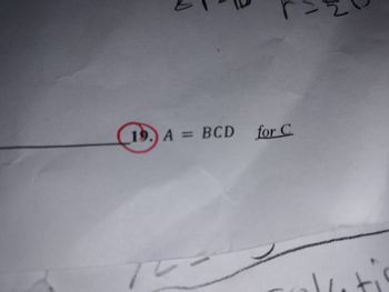 19. A = BCD
10-
for C