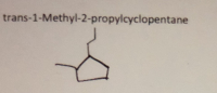 **Chemical Compound: trans-1-Methyl-2-propylcyclopentane**

**Structure:**

The diagram illustrates the chemical structure of trans-1-Methyl-2-propylcyclopentane. The cyclopentane ring is depicted as a five-membered ring (pentagon). 

- **Methyl Group:** Attached to the first carbon of the ring is a methyl group, indicated by a single line ending in a short vertical line.
- **Propyl Group:** Attached to the second carbon of the ring is a propyl group, represented by a zigzag line (indicating three carbon atoms - a common skeletal structure depiction in organic chemistry).

**Explanation:**

- **Trans Configuration:** This indicates that the methyl and the propyl groups are on opposite sides of the ring plane, rather than on the same side (which would be the cis configuration). The drawing should ideally show these groups on opposing sides to reflect the trans nature; however, this detail is usually conveyed in more detailed structural diagrams or using wedge and dash notation in introductory chemistry texts.

- **Methyl (CH₃) Group Positioning:** The methyl group (CH₃) is attached to the first carbon atom of the cyclopentane ring.

- **Propyl (C₃H₇) Group Positioning:** The propyl group (CH₂-CH₂-CH₃) is attached to the second carbon atom of the cyclopentane ring.

This structural explanation aids in understanding how different functional groups are attached to the base cyclopentane structure, which affects the compound's chemical properties and behaviors.