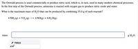 The Ostwald process is used commercially to produce nitric acid, which is, in turn, used in many modern chemical processes.
In the first step of the Ostwald process, ammonia is reacted with oxygen gas to produce nitric oxide and water.
What is the maximum mass of H,O that can be produced by combining 55.0 g of each reactant?
4 NH, (g) + 50,(g) → 4NO(g) + 6 H,0(g)
g H,O
mass:
* TOOLS
x10
