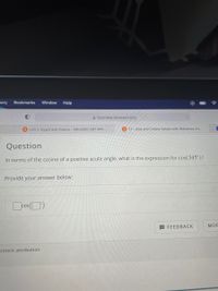 tory
Bookmarks
Window
Help
A bconline.broward.edu
B Unit 2. Egypt and Greece - ARH2000 ART APP...
B 1.7 - Sine and Cosine Values with Reference An...
Question
In terms of the cosine of a positive acute angle, what is the expression for cos(345°)?
Provide your answer below:
cos ()
FEEDBACK
MOF
ontent attribution
