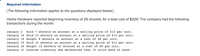 Required information
[The following information applies to the questions displayed below.]
Home Hardware reported beginning inventory of 25 shovels, for a total cost of $200. The company had the following
transactions during the month:
January 2
January 16 Sold 10 shovels on account at a selling price of $13 per unit.
January 18 Bought 8 shovels on account at a cost of $8 per unit.
January 19 Sold 10 shovels on account at a selling price of $13 per unit.
January 24 Bought 10 shovels on account at a cost of $8 per unit.
January 31 Counted inventory and determined that 15 units were on hand.
Sold 7 shovels on account at a selling price of $13 per unit.
