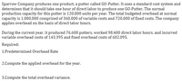 Sparrow Company produces one product, a putter called GO-Putter. It uses a standard cost system and
determines that it should take one hour of direct labor to produce one GO-Putter. The normal
production capacity for this putter is 120,000 units per year. The total budgeted overhead at normal
capacity is 1,080,000 comprised of 360,000 of variable costs and 720,000 of fixed costs. The company
applies overhead on the basis of direct labor hours.
During the current year, it produced 76,600 putters, worked 98,400 direct labor hours, and incurred
variable overhead costs of 143,395 and fixed overhead costs of 602,095.
Required:
1.Predetermined Overhead Rate
2.Compute the applied overhead for the year.
3.Compute the total overhead variance.
