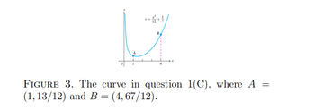 y=+1
B.
FIGURE 3. The curve in question 1(C), where A
(1, 13/12) and B = (4, 67/12).
=