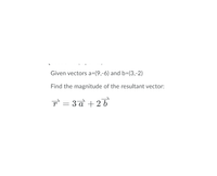 Answered: Given Vectors A=(9,-6) And B=(3,-2)… | Bartleby