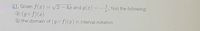 21. Given f(x) = v2 – 4x and g(x) = -2, find the following:
@ (go f)(x)
6 the domain of (go f)(x) in interval notation
