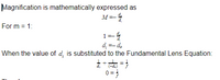 Magnification is mathematically expressed as
M=-
For m = 1:
1=-
d =- d,
When the value of d, is substituted to the Fundamental Lens Equation:
(-d.)
0 = }
