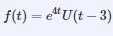 41
f(t) = e“U(t – 3)
