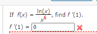 In(x), find f '(1).
If f(x)
f (1) = 0
