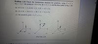 Problem 1.32 Check the fundamental theorem for gradients, using T =x²+
ANy +2yz' the points a = (0, 0. 0), b = (1,D, and the three paths in Fig. 1.28:
Ka) (0.0.0) → K1,0.0)→ (1,0)– (1,1,1).
(b) (0,0, 0) → KOJ 0, 1) → (0. 1! 1)÷(1:
(c) the parabolic path z = x: N=
(a)
(b)
(c)
FIGURE 1.28
Eunda mor
orom for
vorgeno
