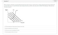 D
Question 7
Refer to the figure. In the figure, assume the initial real growth rate of the economy is 3 percent when a negative aggregate demand shock shifts the AD
curve from AD, to AD3. As a result of the Fed's policy response, the AD curve shifts to AD, in the short run. Which of the following is TRUE about the
Fed's policy response?
Inflation
rate,
LRAS
SRAS
ADS
AD4
► AD; AD2 AD;
3%
Real growth
O The Fed provided just the right amount of response to the shock.
The Fed responded too much to the shock.
O The Fed was too fast in responding to the shock.
O The Fed responded too little to the shock.
